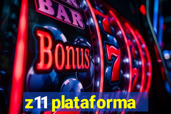 z11 plataforma